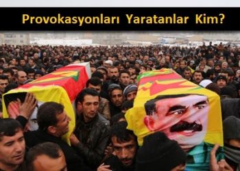 PROVOKASYONLARI YARATANLAR KİM?