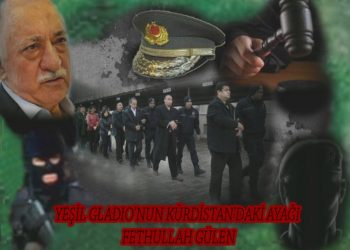 YEŞİL GLADİO’NUN KÜRDİSTAN’DAKİ AYAĞI: FETHULLAH GÜLEN -III