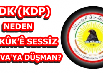 PDK(KDP), NEDEN  KERKÛK’Ê SESSİZ, ROJAVA’YA DÜŞMAN?