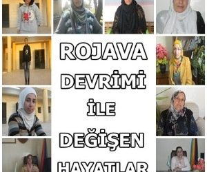 ROJAVA DEVRİMİ İLE DEĞİŞEN HAYATLAR