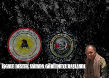 KDP ‘nin İŞGALE DESTEĞİ SAHADA EN TEHLİKELİ BİÇİMDE GÖRÜLMEYE BAŞLANDI